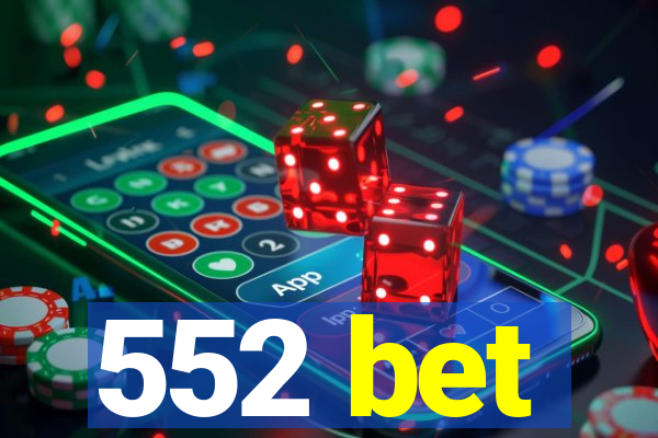 552 bet